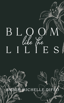 Bloom Like the Lilies