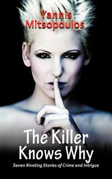 Paperback The Killer Knows Why: Seven Riveting Stories of Crime and Intrigue Book