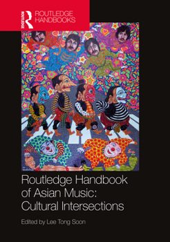 Hardcover Routledge Handbook of Asian Music: Cultural Intersections Book