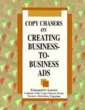 Hardcover Copy Chasers on Creating Business-To-Business Ads Book