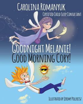 Paperback Goodnight Melanie! Good Morning Cory! Book