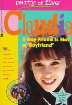 A Boy Friend Is Not a Boyfriend(Party of 5) - Book  of the Party of Five: Claudia