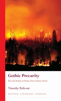 Gothic Precarity: Fear and Anxiety in Twenty-First-Century Fiction - Book  of the Gothic Literary Studies