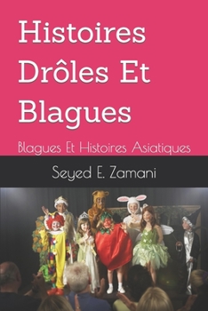 Histoires Dr?les Et Blagues: Blagues Et Histoires Asiatiques