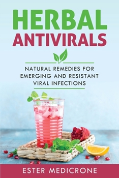 Paperback Herbal Antivirals: Natural Remedies for Emerging and Resistant Viral Infections Book