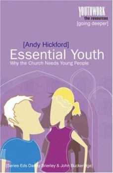Paperback Essential Youth: Why the Church Needs Young People Book