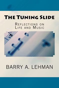 Paperback The Tuning Slide: Reflections on Life and Music Book