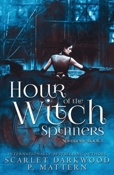 Paperback Hour of the Witch Spinners: Spinners-Book 1 Book