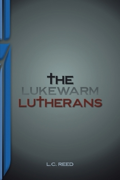 The Lukewarm Lutherans