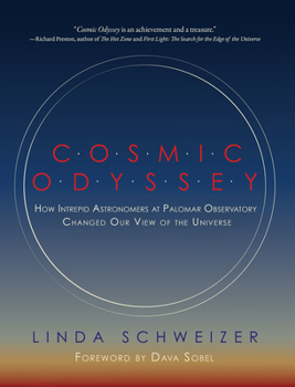 Hardcover Cosmic Odyssey: How Intrepid Astronomers at Palomar Observatory Changed Our View of the Universe Book