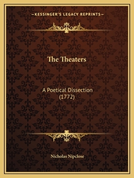 Paperback The Theaters: A Poetical Dissection (1772) Book