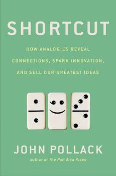 Hardcover Shortcut: How Analogies Reveal Connections, Spark Innovation, and Sell Our Greatest Ideas Book