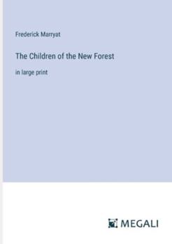 Paperback The Children of the New Forest: in large print Book