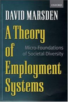 Paperback A Theory of Employment Systems: Micro-Foundations of Societal Diversity Book