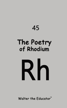 Paperback The Poetry of Rhodium Book