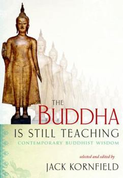Hardcover The Buddha Is Still Teaching: Contemporary Buddhist Wisdom Book