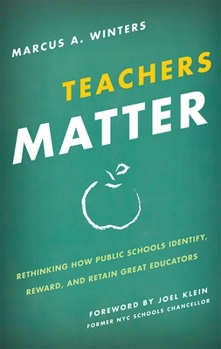 Paperback Teachers Matter: Rethinking How Public Schools Identify, Reward, and Retain Great Educators Book