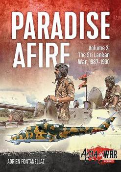 Paperback Paradise Afire: The Sri Lankan War: Volume 2 - 1987-1990 Book