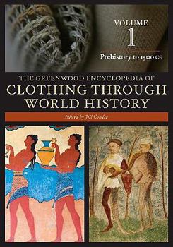 The Greenwood Encyclopedia of Clothing Through World History: Volume 1, Prehistory to 1500ce