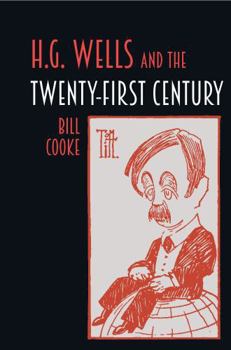 Hardcover H.G. Wells and the Twenty-First Century Book