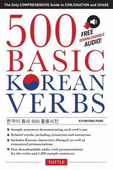 Paperback 500 Basic Korean Verbs: The Only Comprehensive Guide to Conjugation and Usage (Downloadable Audio Files Included) Book