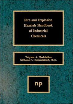 Hardcover Fire and Explosion Hazards Handbook of Industrial Chemicals Book