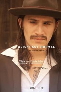 Paperback Quick! Act Normal: 12 Short Stories Book