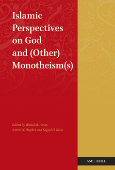 Hardcover Islamic Perspectives on God and (Other) Monotheism(s) Book