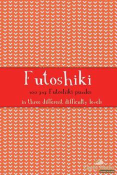 Paperback Futoshiki 7x7: 100 7x7 Futoshiki Puzzles Book