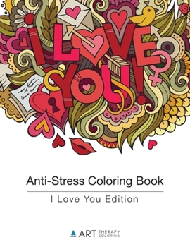 Paperback Anti-Stress Coloring Book: I Love You Edition Book