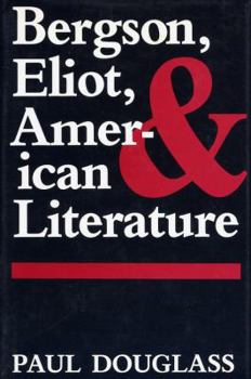 Hardcover Bergson, Eliot, and American Literature Book