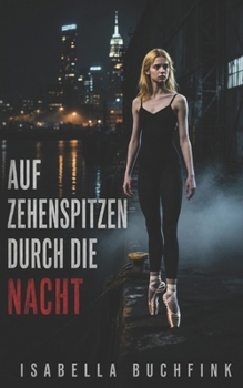 Auf Zehenspitzen durch die Nacht (German Edition)