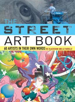 Paperback The Street Art Book: 60 Artists in Their Own Words Book