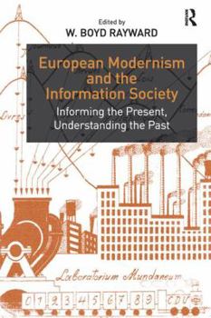 Paperback European Modernism and the Information Society: Informing the Present, Understanding the Past Book