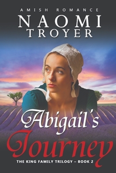 Paperback Abigail's Journey: The King Family Trilogy - Book 2 Book