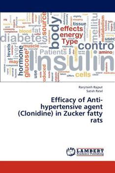 Paperback Efficacy of Anti-Hypertensive Agent (Clonidine) in Zucker Fatty Rats Book
