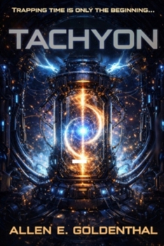 Paperback Tachyon: Trapping Time is Only the Beginning Book