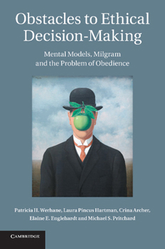 Paperback Obstacles to Ethical Decision-Making: Mental Models, Milgram and the Problem of Obedience Book
