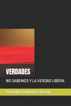 Paperback Verdades: No Sabemos Y La Verdad Libera [Spanish] Book