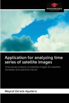 Paperback Application for analyzing time series of satellite images Book