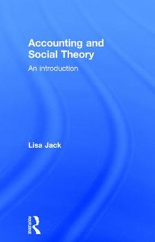 Hardcover Accounting and Social Theory: An Introduction Book