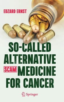 Hardcover So-Called Alternative Medicine (Scam) for Cancer Book