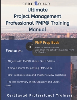 Paperback Ultimate Project Management Professional PMP(R) Training Manual: Based on PMBOK(R) Guide - 6th Edition. The Definitive Guide for PMP(R) Certification Book
