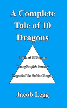 Paperback A Complete Tale of 10 Dragons: Mystical Island Trilogy Book