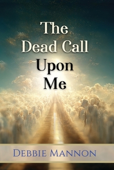 Paperback The Dead Call Upon Me Book