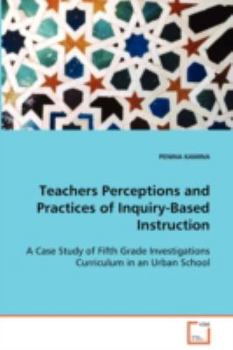 Paperback Teachers Perceptions and Practices of Inquiry-Based Instruction Book
