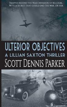 Paperback Ulterior Objectives: A Lillian Saxton Thriller Book