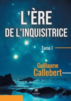 Paperback L'ère de l'inquisitrice: Tome I [French] Book