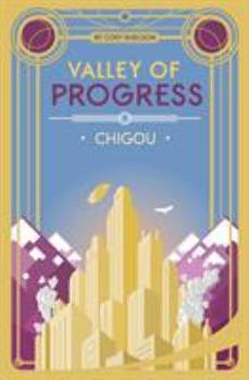 Paperback Chigou: Valley of Progress, Book 1 Book