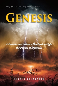 Paperback Genesis: A Paranormal Alliance Destined to Fight the Powers of Darkness Book